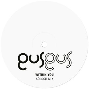 GusGus - Within You (Kolsch Mix) [FMXKOMPAKT131]