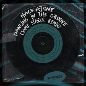 Hackatone - Dancing in the Groove (Jame Starck Remix) [SON024X]