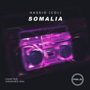 Hassio (COL), Max R.O.A.D, Grasso & Maxim, Sammy Morris - Somalia [AGILE154]