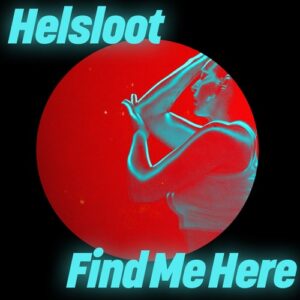Helsloot - Find Me Here [GPM786E]