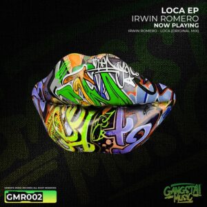 Irwin Romero - Loca EP [GMR002]
