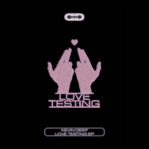 Kevin Deep - Love Testing EP [DSD074]