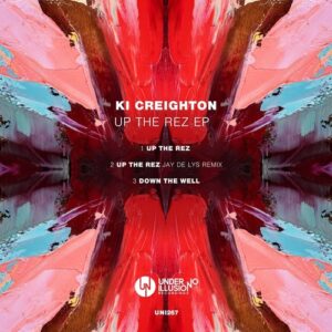 Ki Creighton - Up The Rez EP [UNI267]