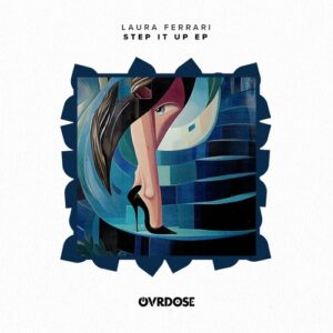Laura Ferrari - Step It Up EP [OVR037]