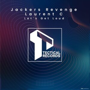 Laurent C, Jackers Revenge - Lets Get Loud (Original Mix) [TEC013]