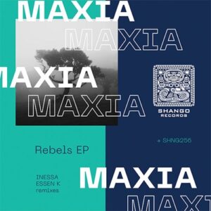 MAXIA - Rebels EP [SHNG256]