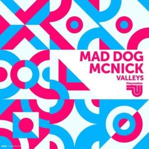 Mad Dog McNick - Valleys [PM025]