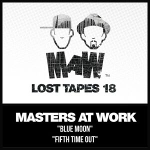 Masters At Work, Kenny Dope, Louie Vega - MAW Lost Tapes 18 [MAW222]