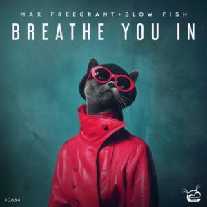 Max Freegrant & Slow Fish - Breathe You In [FG634]