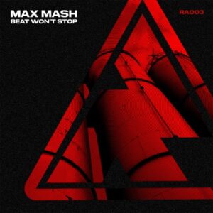 Max Mash - Beat Won't Stop [RA003S]