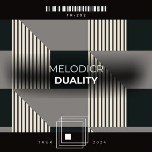 Melodicr - Duality [TR292]