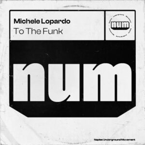 Michele Lopardo - To the Funk [NUM04]
