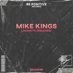 Mike Kings - Loonkito (Remixes) [BPOS098]