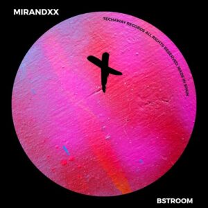 Mirandxx - BSTROOM [TEC273]
