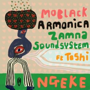 MoBlack, Toshi, Armonica & Zamna Soundsystem - Ngeke [MBR609]