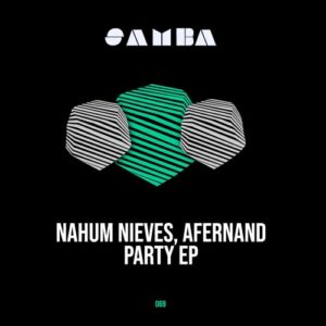 Nahum Nieves, Afernand - Party EP [SAMBA069]