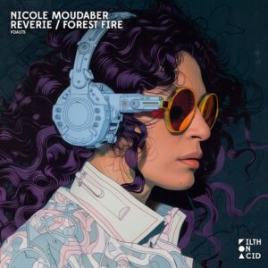 Nicole Moudaber, MNENE - Reverie / Forest Fire [FOA175]