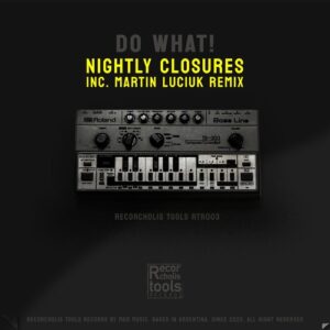 Nightly Closures - Do What! [RTR003]