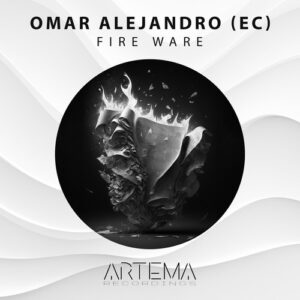 Omar Alejandro (Ec) - Fire Ware [ATR156]