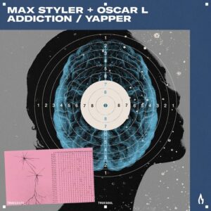 Oscar L & Max Styler - Addiction / Yapper [TRUE12172]