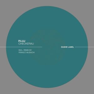P.Luj - Checkerau [DUSHEL220]