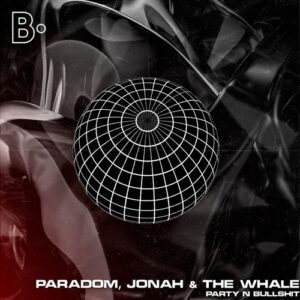 Paradom, Jonah & the Whale - Party N Bullshit [BREA013]