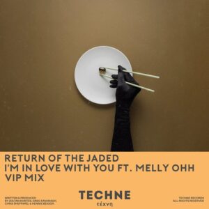 Return of the Jaded, Melly OHH - I'm in Love with You (VIP Mix) [TECHNE027B]