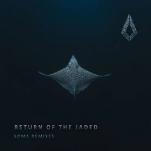Return of the Jaded - Soma Remixes [PF0182BP]