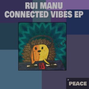 Rui Manu - Connected Vibes EP [P65]