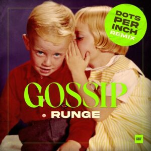 Runge - Gossip (Dots Per Inch Extended Remix) [TALT002B]