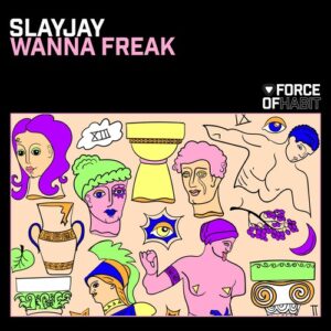 SLAYJAY - Wanna Freak [FOH224]