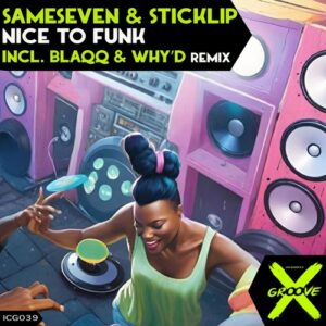 Sameseven, Sticklip - Nice to Funk [ICG039]