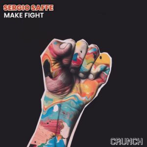 Sergio Saffe - Make Fight [CRUNCH006]