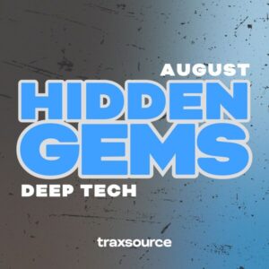 Traxsource Hidden Gems Deep Tech (August 2024)