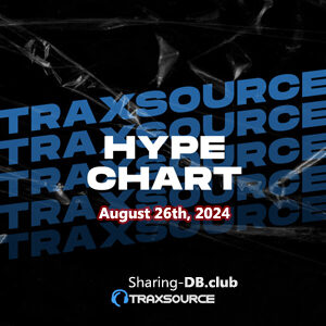 Traxsource Hype Chart August 26th, 2024