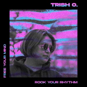 Trish O. - Rock Your Rhythm [FYM009]