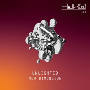 Unlighted - New Dimension [FORM113]