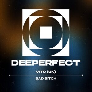 VITO (UK) - Bad Bitch [DPE2058]