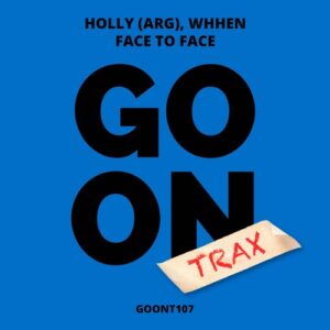 Whhen, Holly (ARG) - Face To Face [GOONT107]