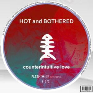 hotandbothered - Counterintuitive Love [FLSHT073]