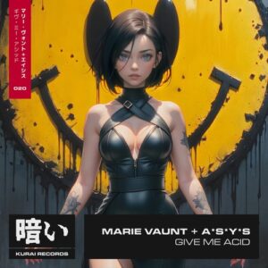 A*S*Y*S, Marie Vaunt - Give Me Acid [KURAI020B]
