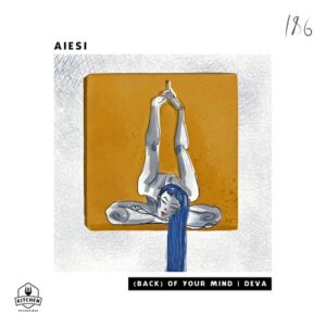 Aiesi - (Back) of Your Mind | Deva [KTN186]