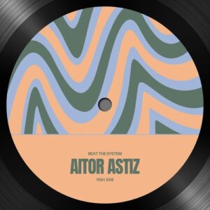 Aitor Astiz - Beat The System [RSH267]