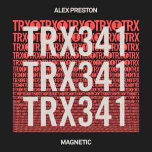 Alex Preston - Magnetic [TRX34101Z]