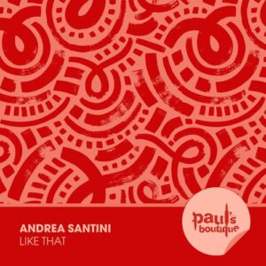 Andrea Santini - Like That [PSB178D]