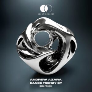 Andrew Azara - Dance Frenzy EP [SIGHT003]