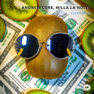 Andrew Core, Milla La Noise - Llevamela [GKR306]