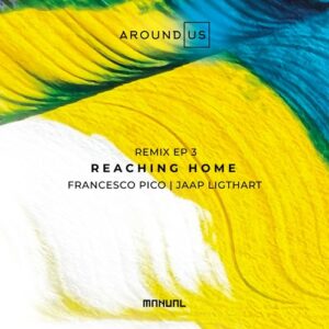 Around Us - Reaching Home (Remix EP 3) [MAN424DJ]