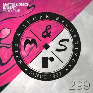 Babert, Mattei & Omich - Party Time [MSR299]