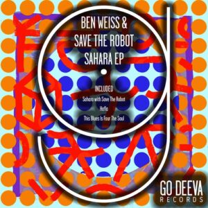Ben Weiss & Save The Robot - Sahara EP [GDV2413]